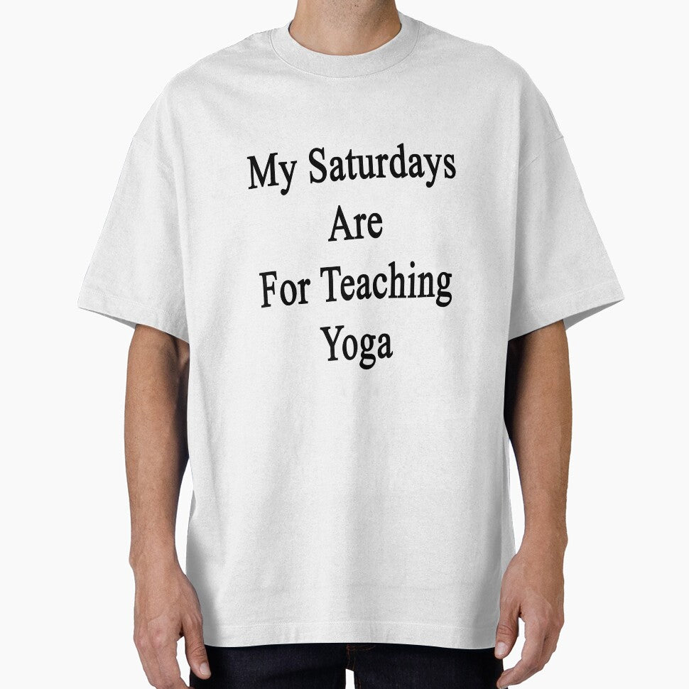 My Saturdays Are For Teaching Yoga by supernova23