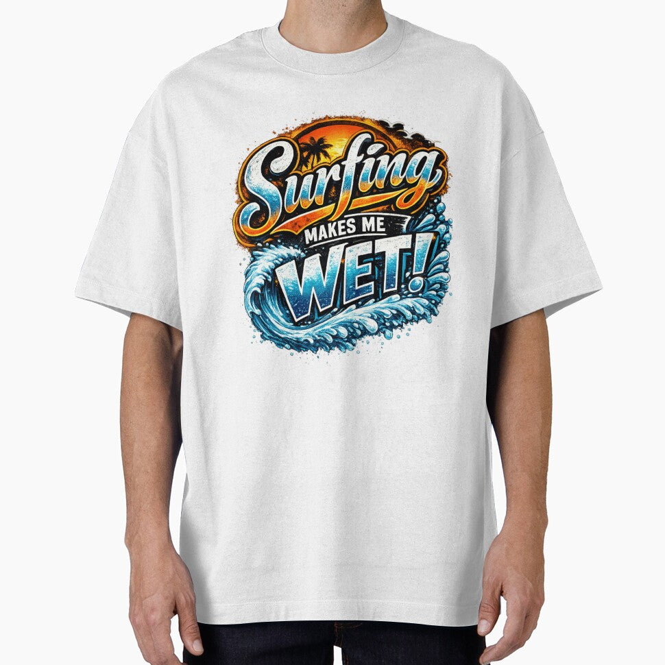 Surfing Makes Me Wet by ttuniques