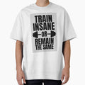 'Train Insane Or Remain The Same' Gym & Fitness Motivation by DailyDrive