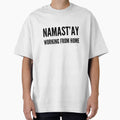 Namast'ay Work From Home by RiseandShineTee