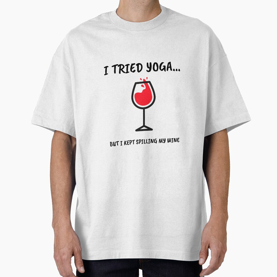 I Tried Yoga But Spilled My Wine by RiseandShineTee
