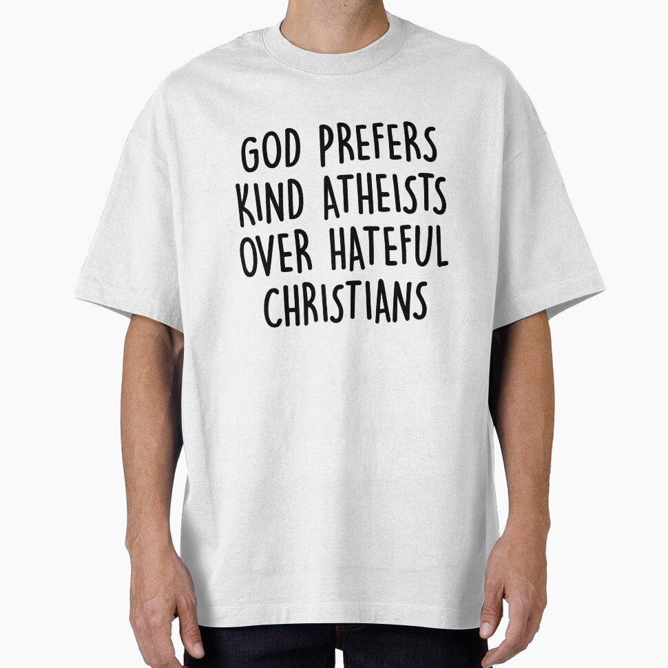 God Prefers Kind Atheists Over Hateful Christians by deniz29