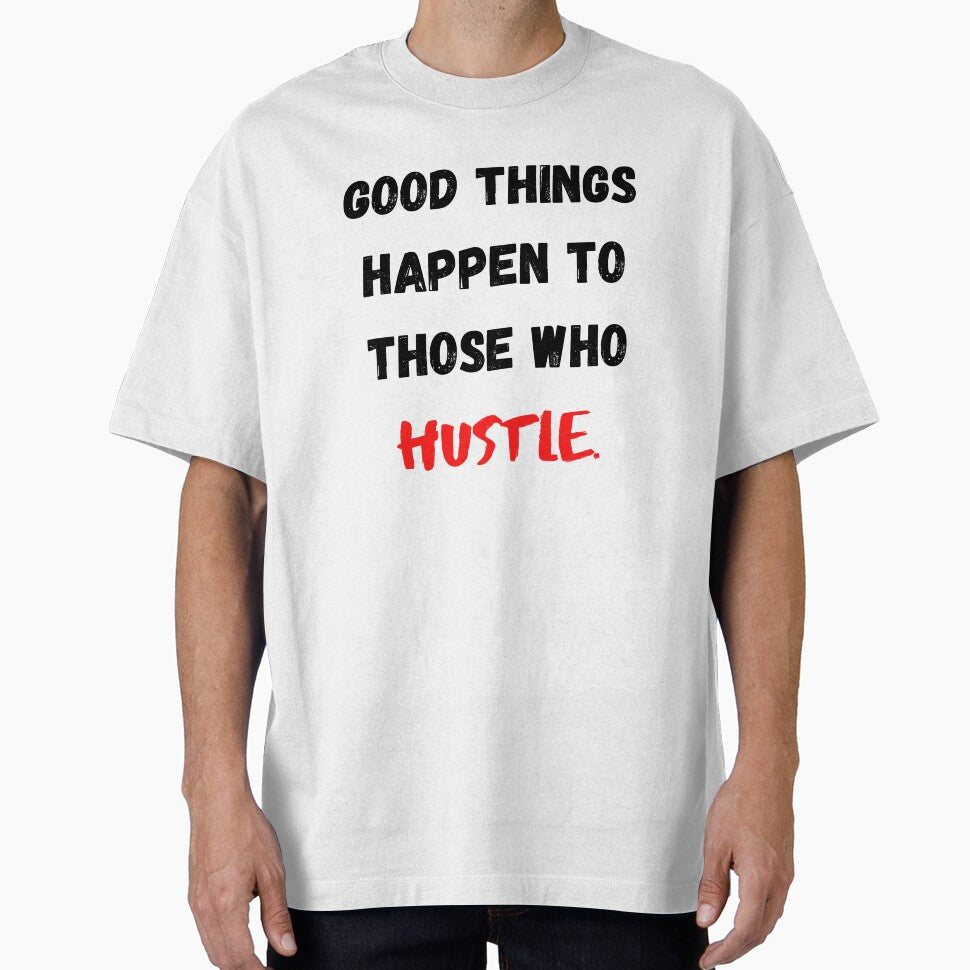 Motivational Quote For Work "Good Thing Happen To Those Who Hustle" by Salman Hino
