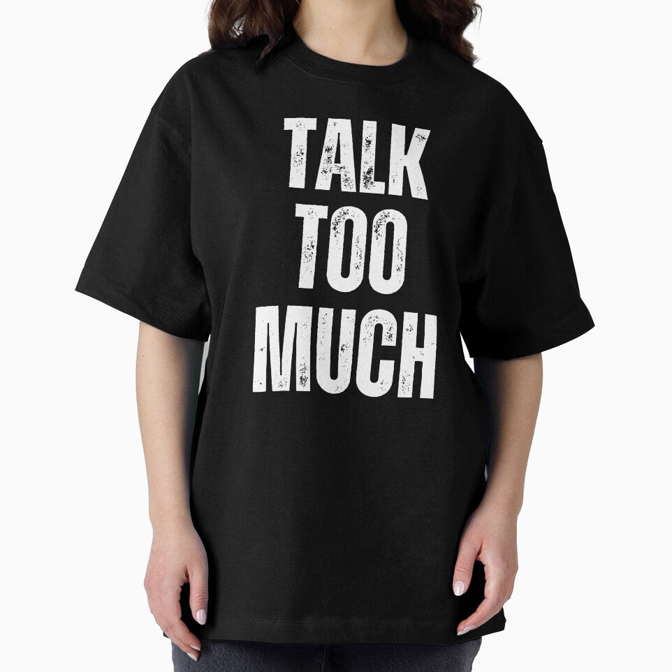 Talk Too Much | Sarcastic Humor Design by Too Real Co by TooRealCo