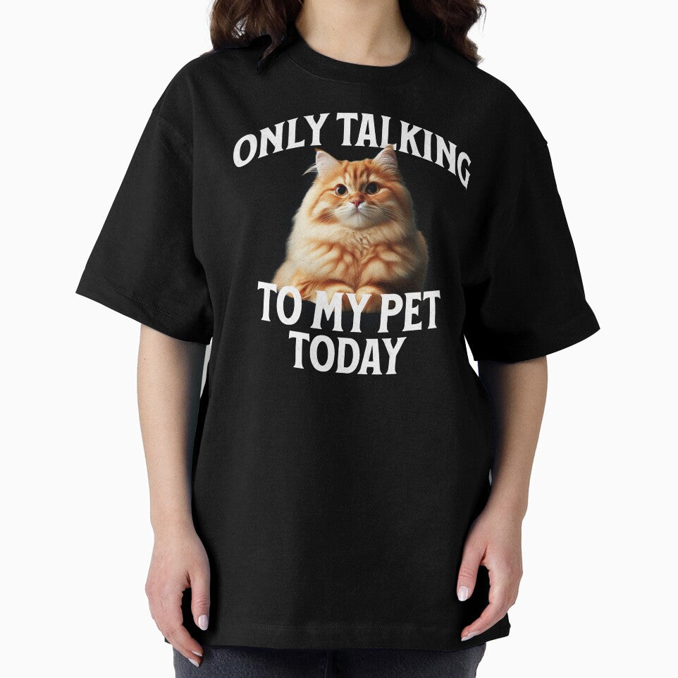 Only Talking to My Pet Today Funny Cat by Sachie's Studio