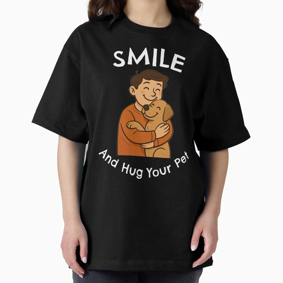 SMILE And Hug Your Pet by JDAShirts