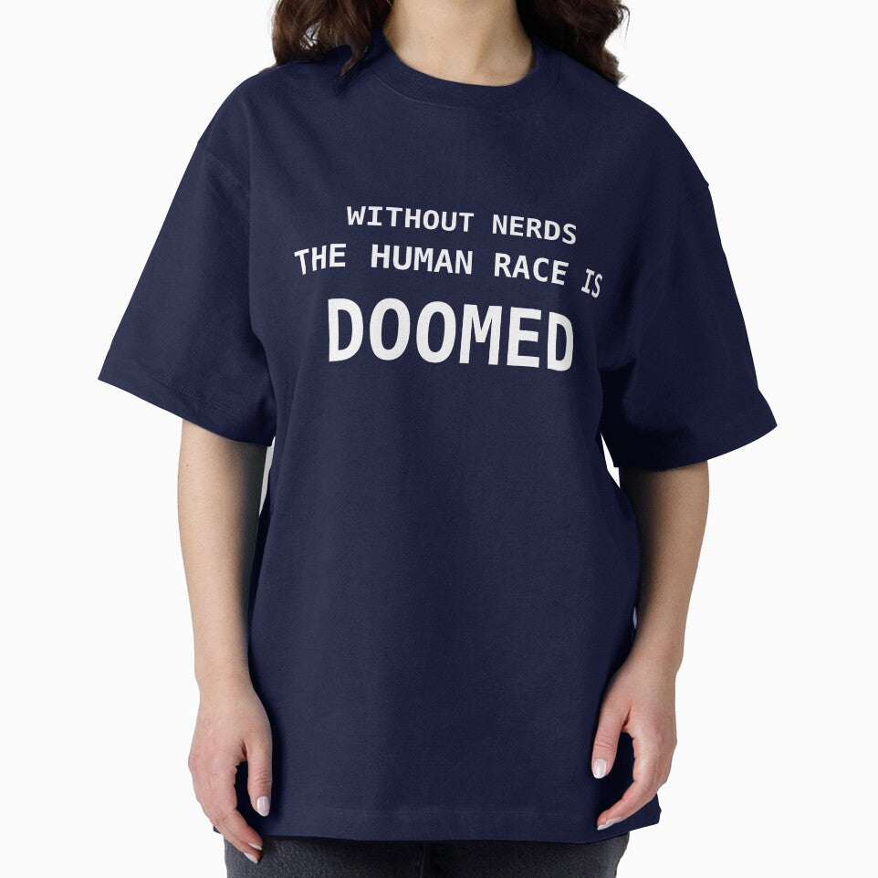 Without Nerds The Human Race Is Doomed White Lettering by WithoutTheNerds
