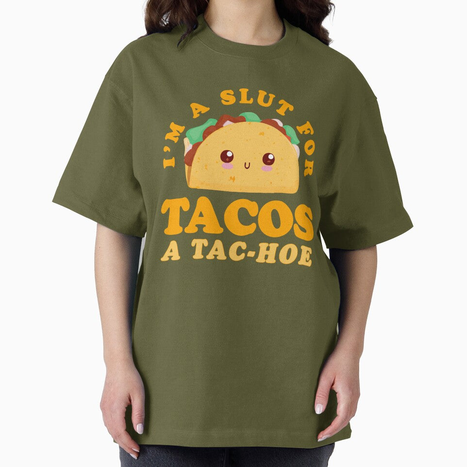 I'm A Slut for Taco A Tac-Hoe Funny Taco Design by narekmug
