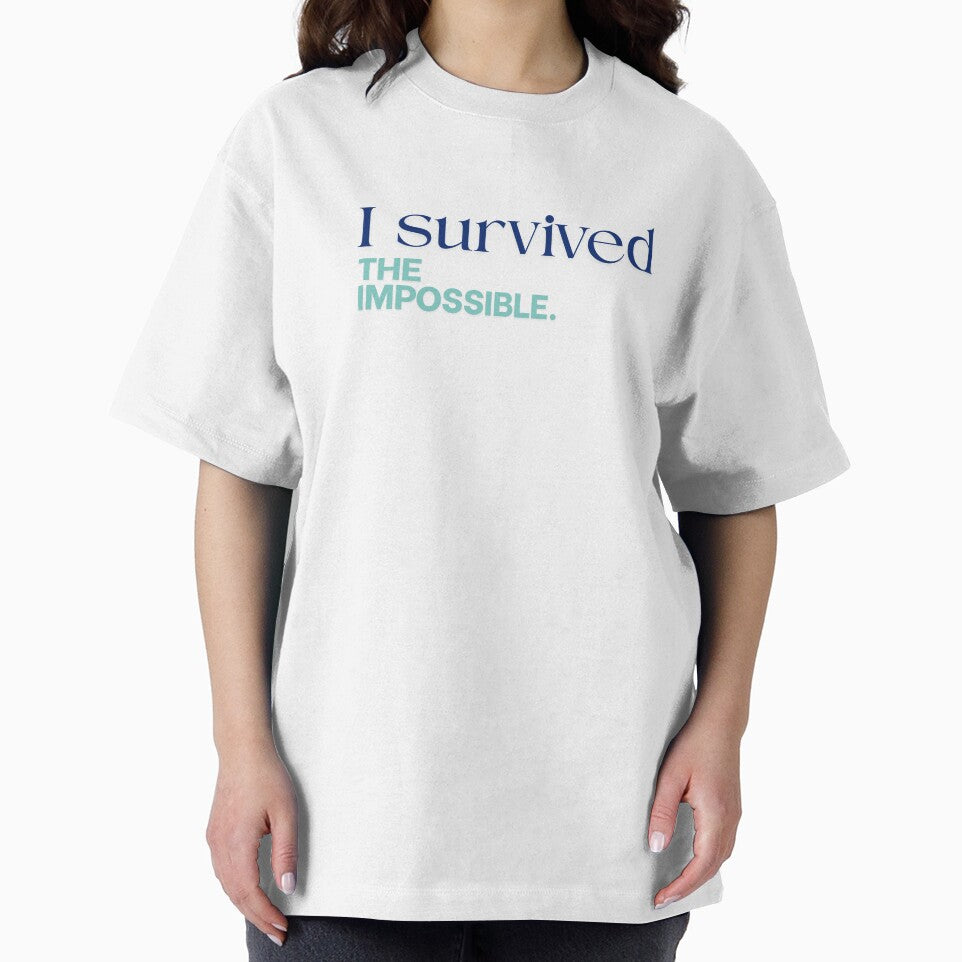 I survived the impossible. by Printsocket