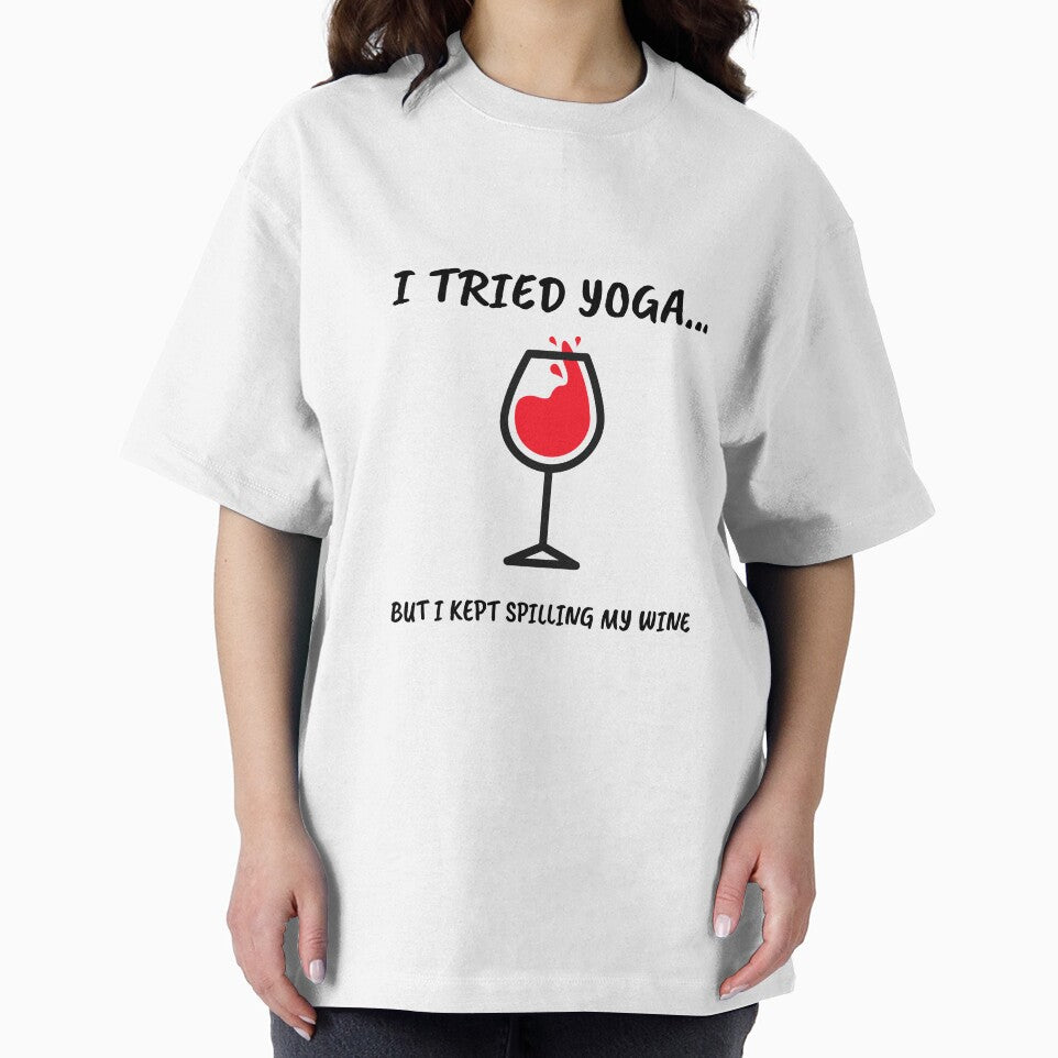 I Tried Yoga But Spilled My Wine by RiseandShineTee