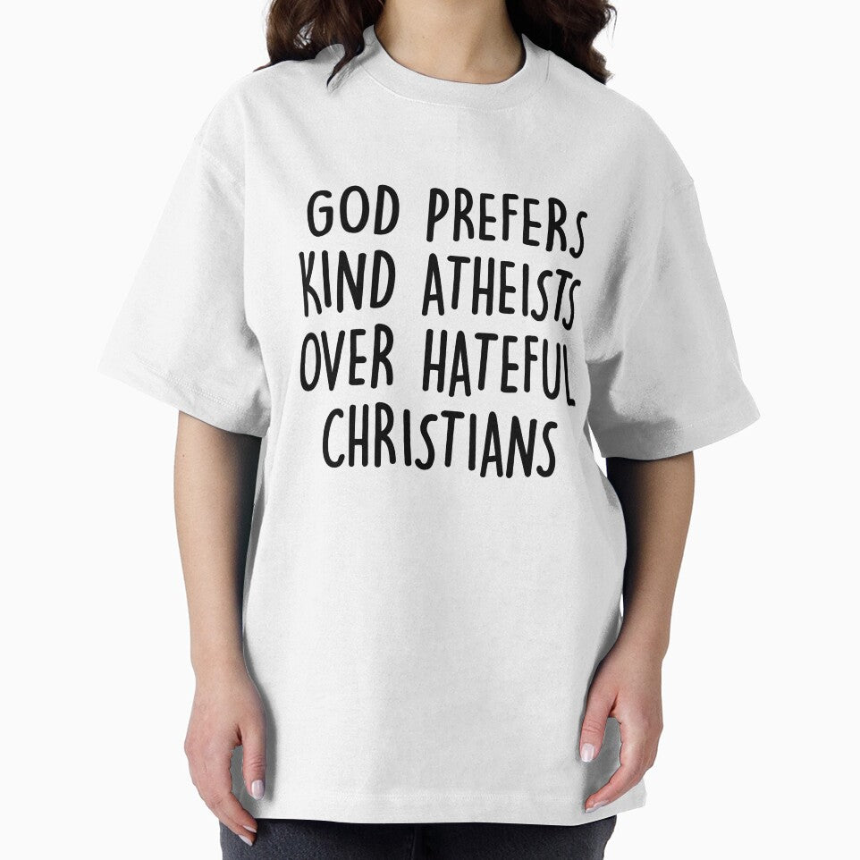 God Prefers Kind Atheists Over Hateful Christians by deniz29