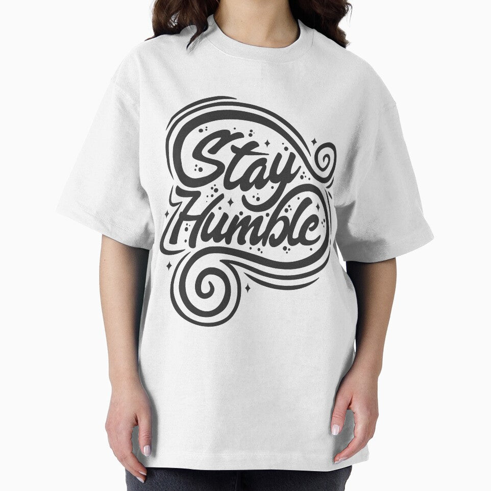 Stay Humble T-Shirt by mimou1010