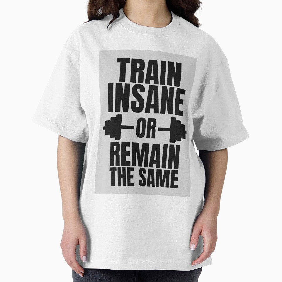 'Train Insane Or Remain The Same' Gym & Fitness Motivation by DailyDrive