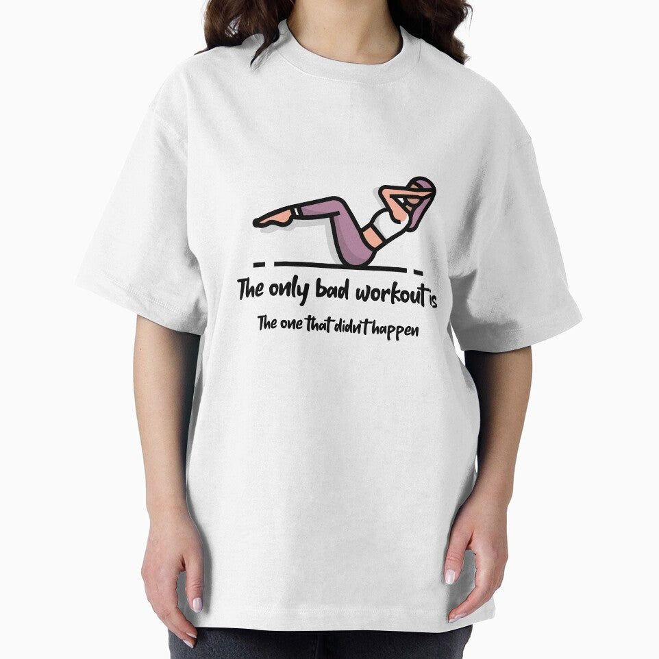 The Only Bad Workout by RiseandShineTee
