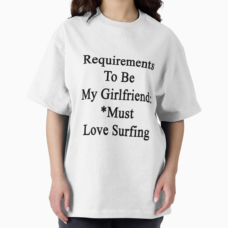 Requirements To Be My Girlfriend: *Must Love Surfing by supernova23