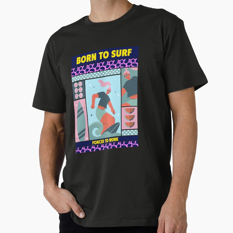 Born to Surf Forced to Work surfing lovers T-shirt. by AASUNRISE