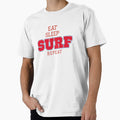 Eat Sleep SURF Repeat surfing fan T-Shirt. by AASUNRISE