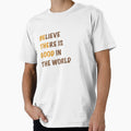 Believe There is Good - Quote Yellow by kherrin
