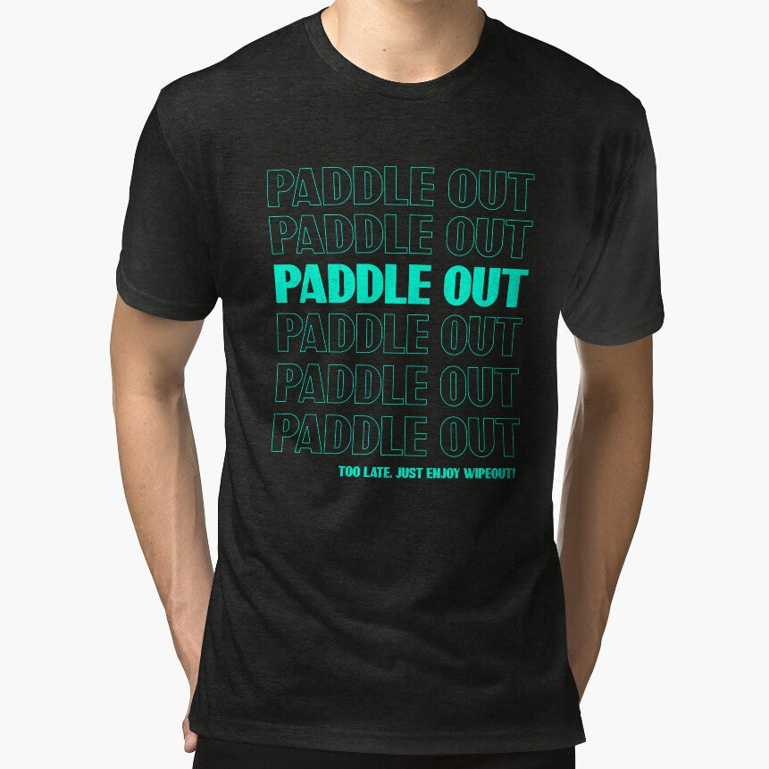 Paddle out - Funny Surfing quote by sashashuba