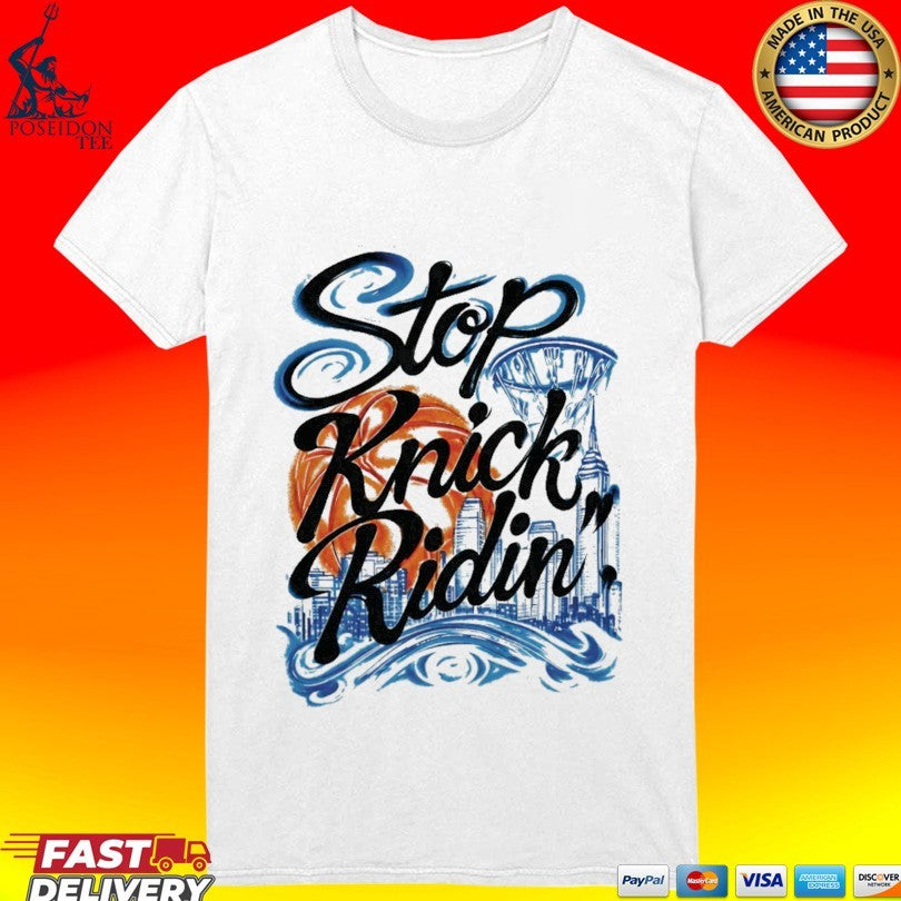 Stop Knick Ridin T-shirt