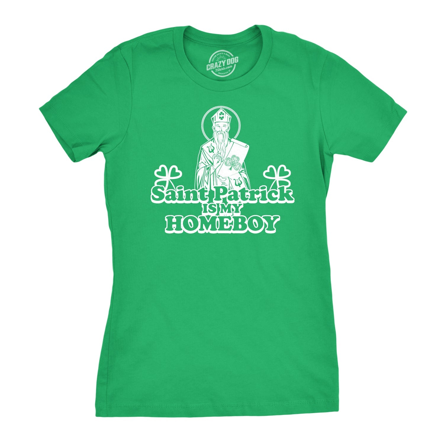 St. Patrick Is My Homeboy Women's T Shirt