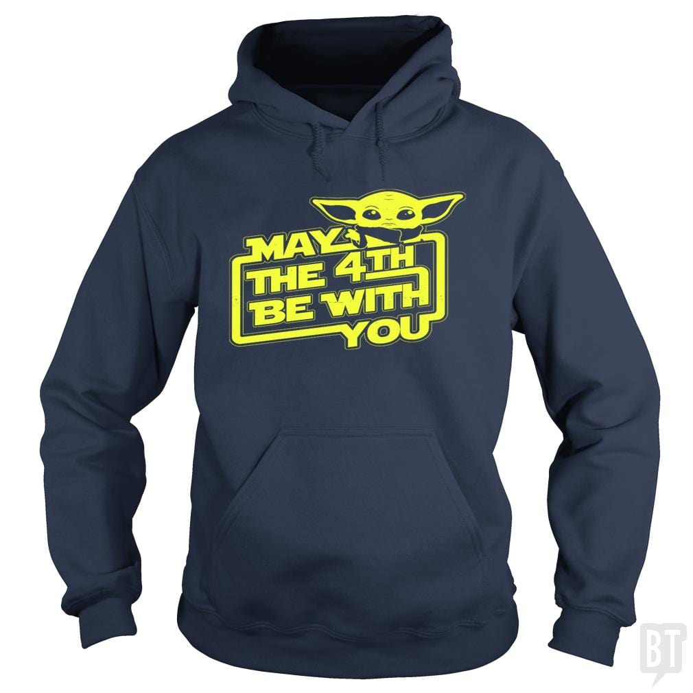 May The 4th Be With You! Hoodie