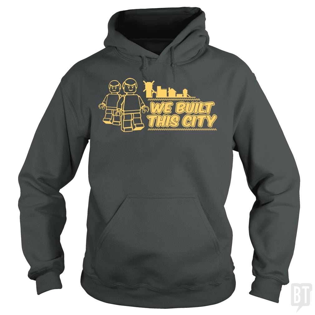 We Built This City Hoodie