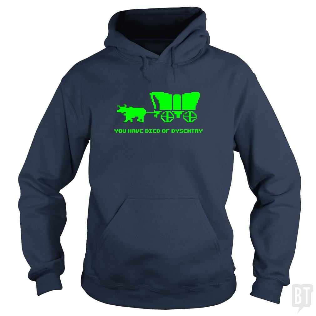 You Have Died Of Dysentry Hoodie