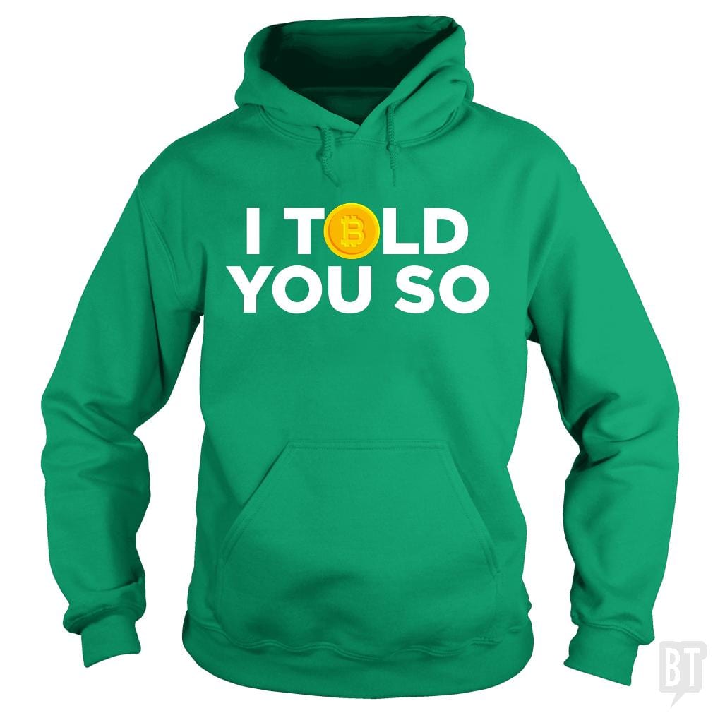 I Told You So Hoodie