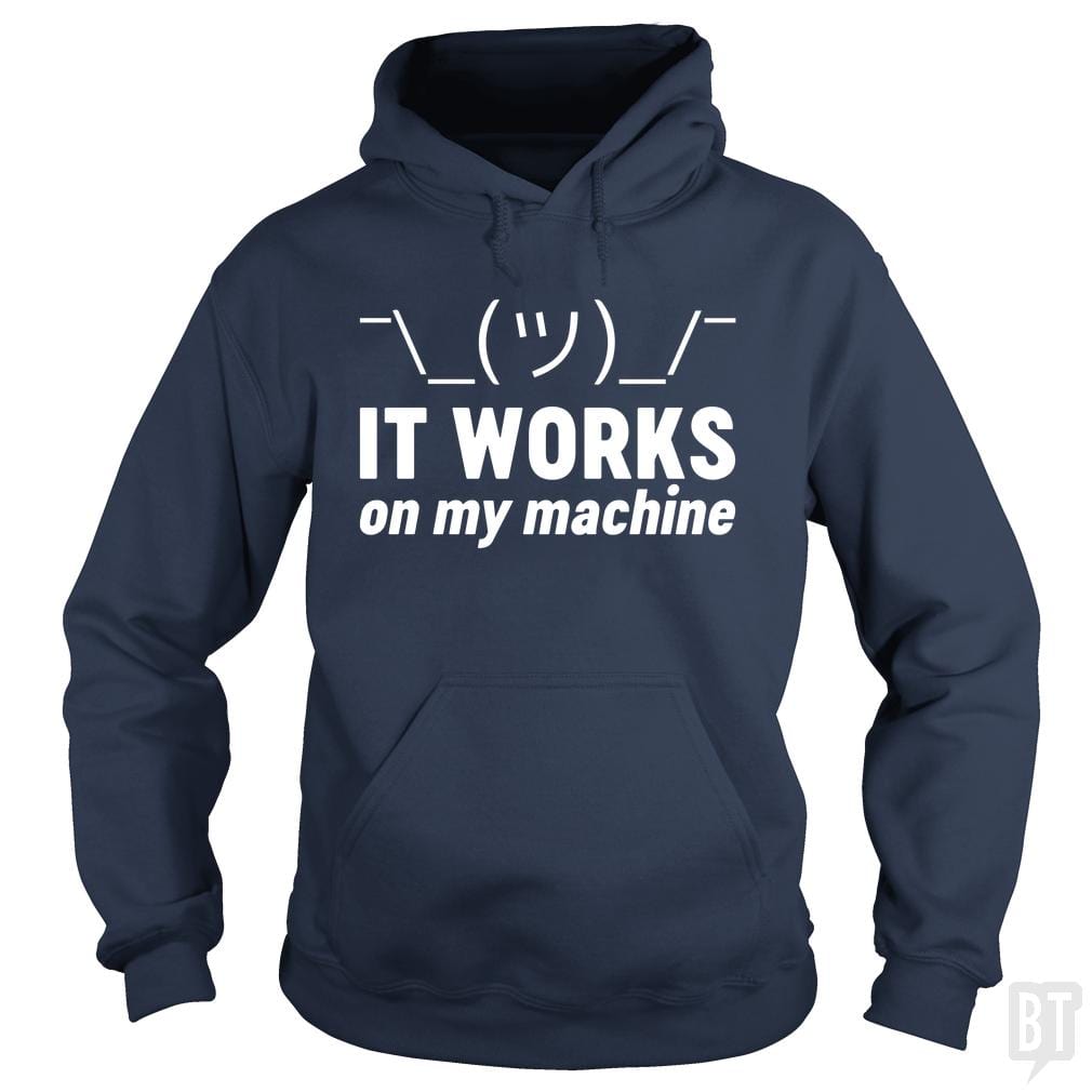 It Works On My Machine Hoodie