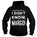 I Dont Know Margo Funny Christmas Hoodie