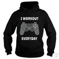 I Workout Everyday Hoodie