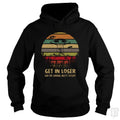 Get In Loser Hoodie