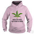 Have No Fear The Weed Is Here Hoodie