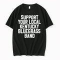 Support Your Local Kentucky Bluegrass Band 0 Tshirts Sweater