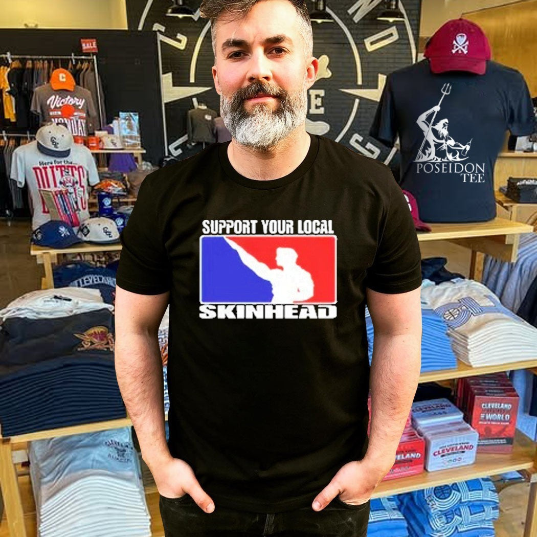 Support Your Local Skinhead T-shirt