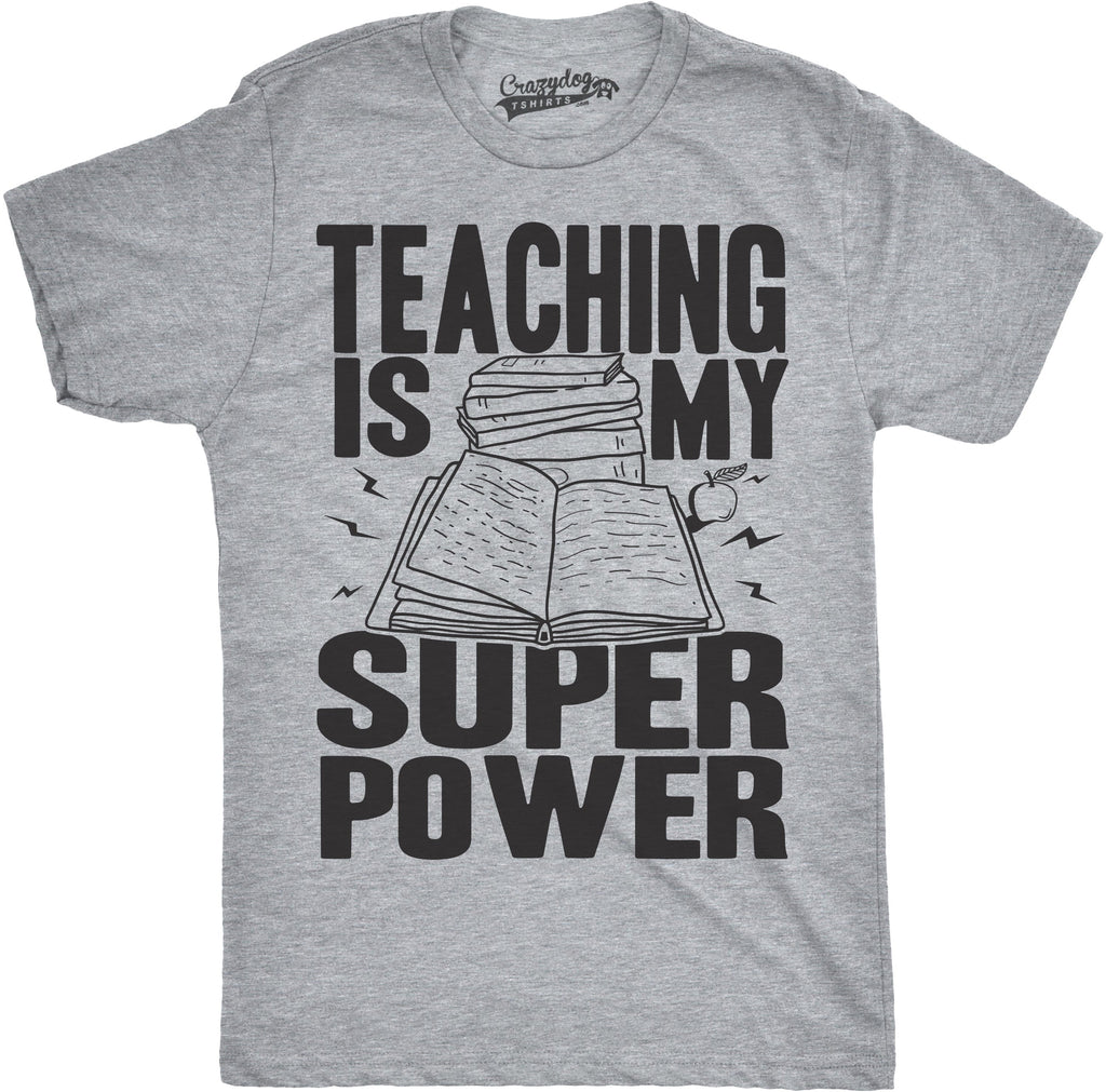 Teaching Is My Superpower Men's T Shirt