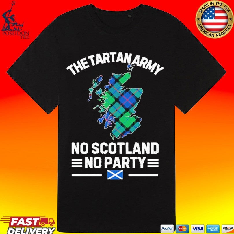 The Tartan Army No Scotland No Party T-shirt
