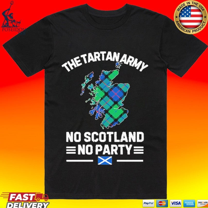 The Tartan Army No Scotland No Party T-shirt