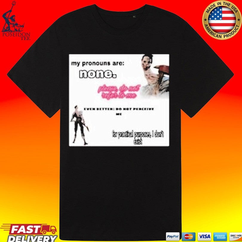 The Unknown Dead By Daylight My Pronouns Are None T-shirt