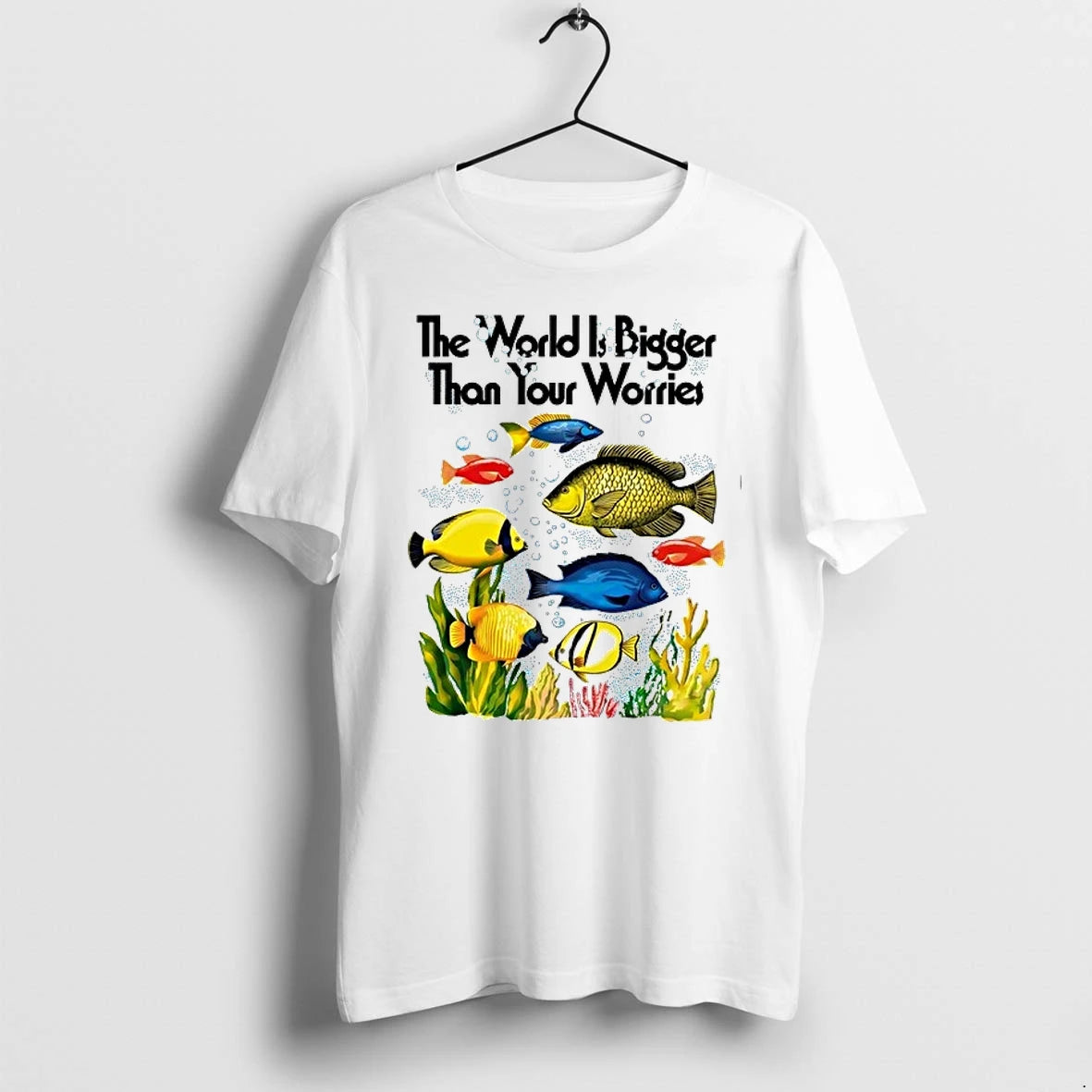 The World Is Bigger Than Your Worries Fishes 0 Tshirts Sweater