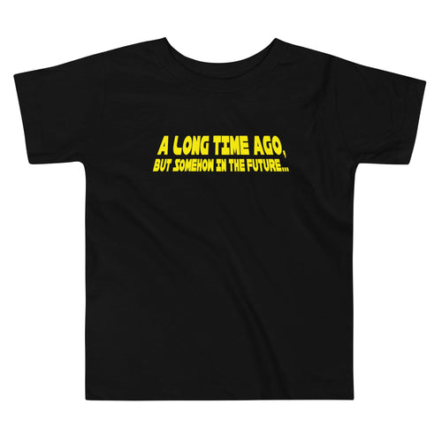 A Long Time Ago, But Somehow In The Future Kid's Toddler Tee