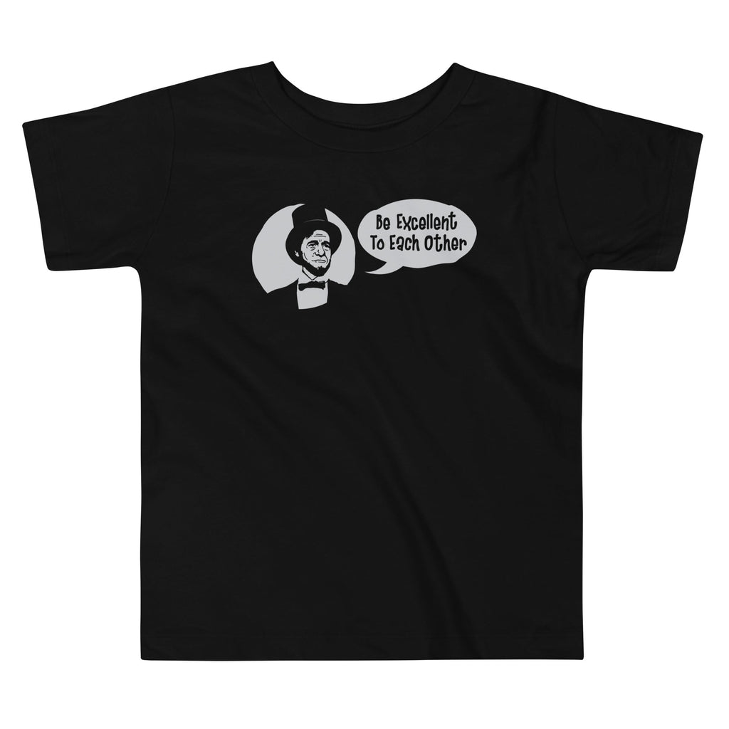 Be Excellent to Each Other Kid's Toddler Tee