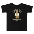 There's A Bear Behind You, 100% Behind You Kid's Toddler Tee