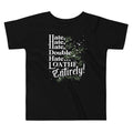 Hate, Hate, Hate, Double Hate. Loathe Entirely! Kid's Toddler Tee