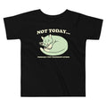 Not Today Probably Not Tomorrow Either Kid's Toddler Tee