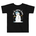 Up To Snow Good Kid's Toddler Tee