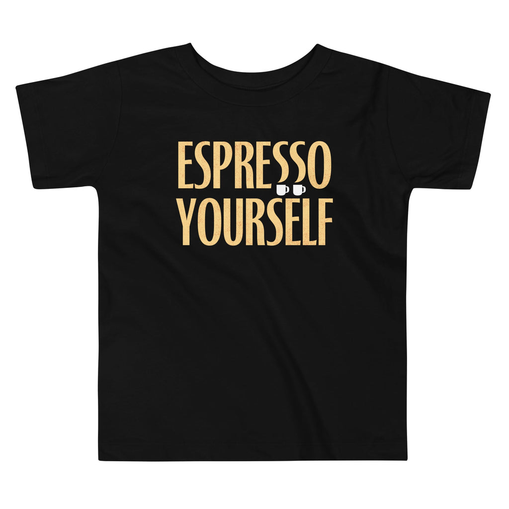 Espresso Yourself Kid's Toddler Tee