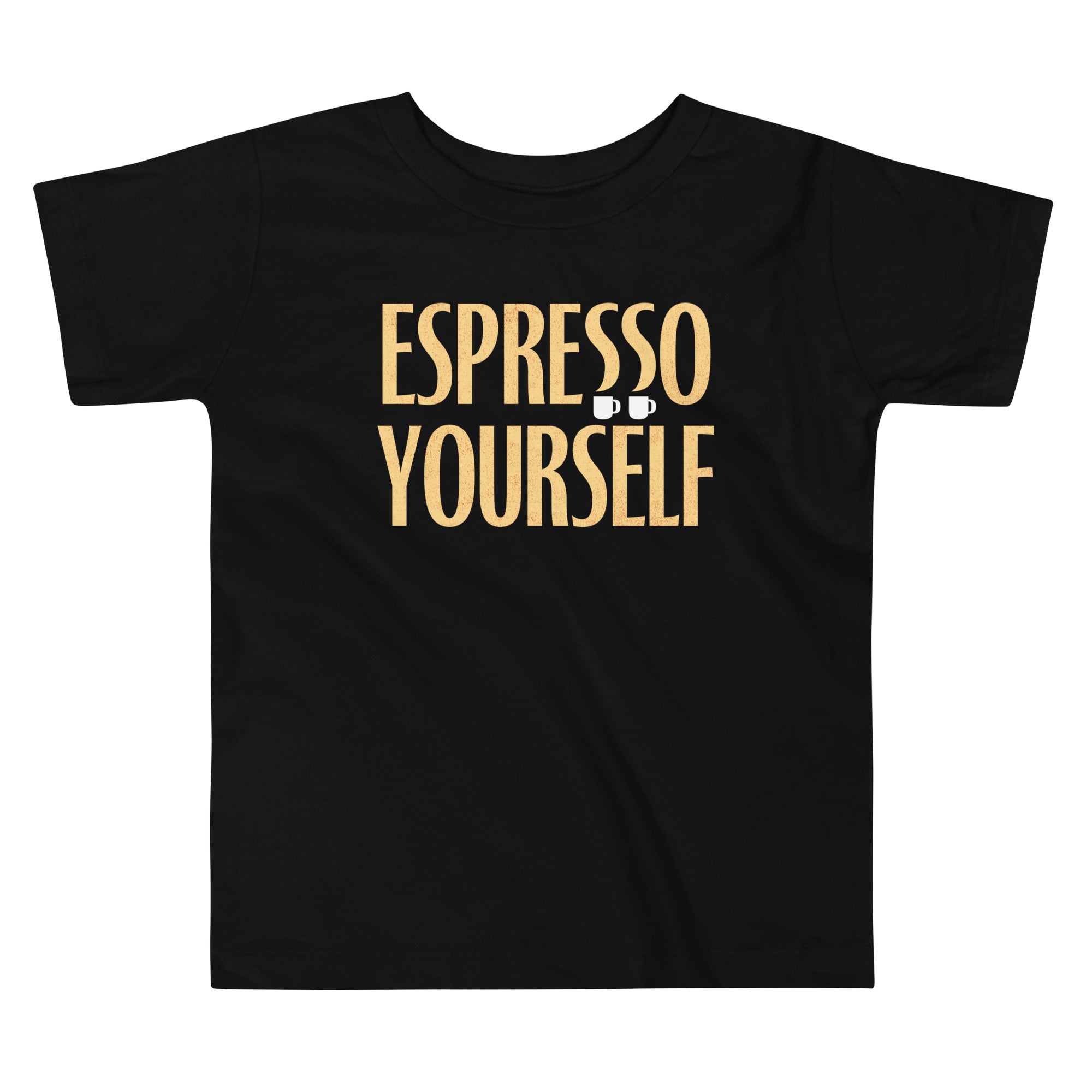 Espresso Yourself Kid's Toddler Tee