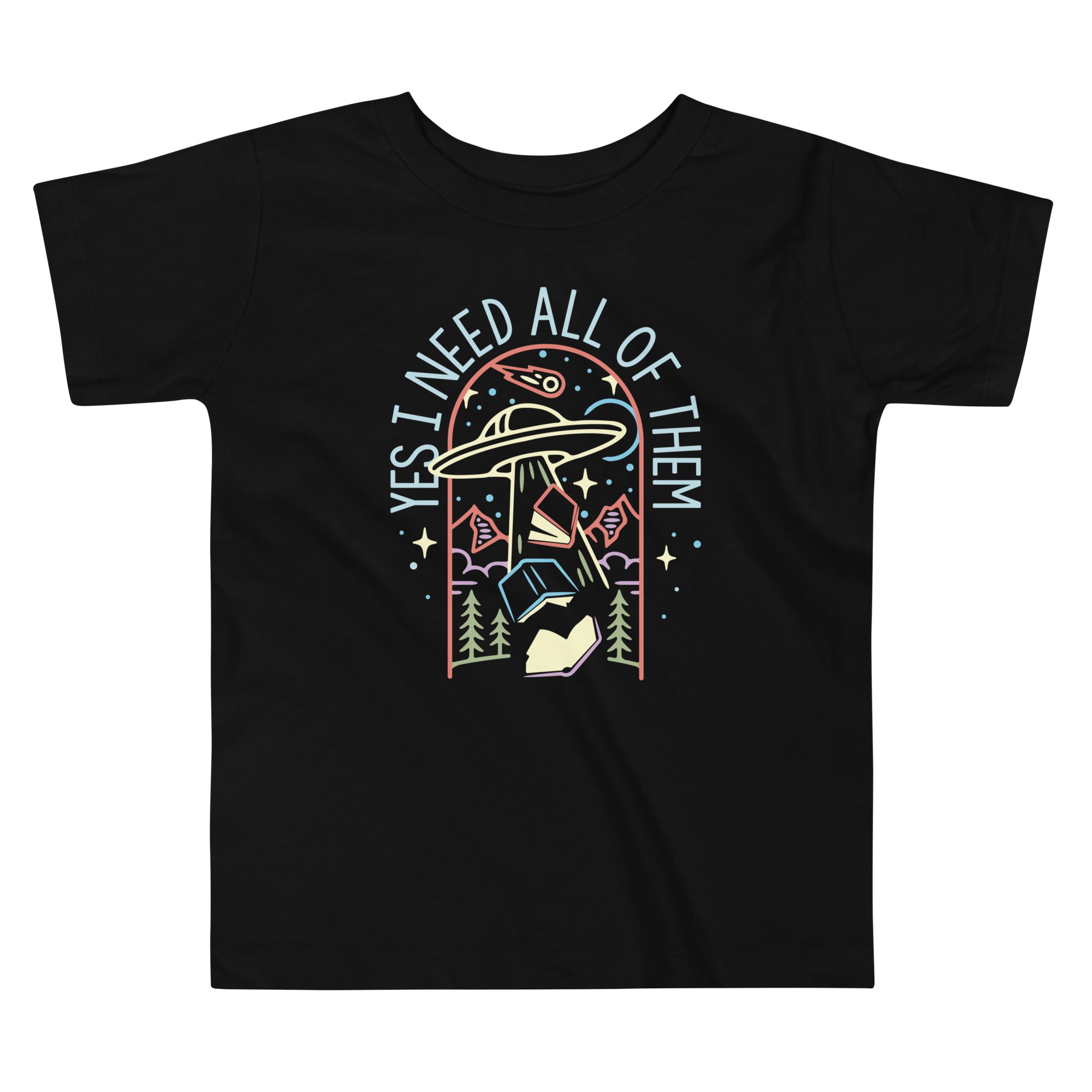 Yes I Need All Of Them Kid's Toddler Tee